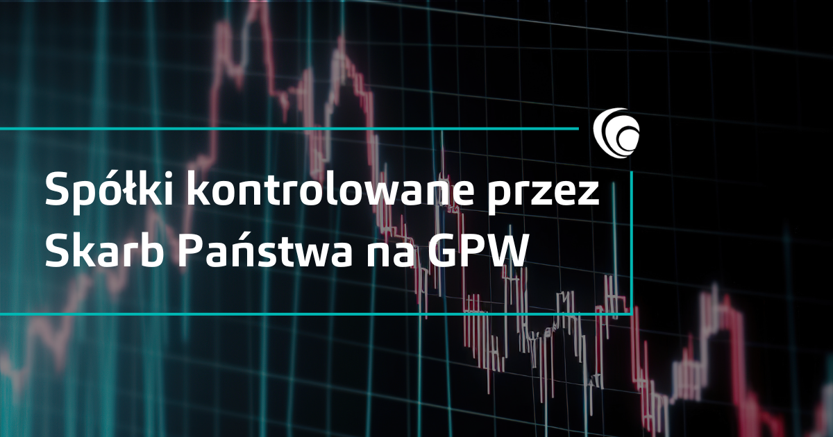 Kursy Transakcji Na Giełdzie Papierów Wartościowych Są Określane Przez Spółki kontrolowane przez Skarb Państwa obecne na giełdzie papierów